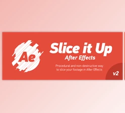 Aescripts - Download Slice it Up 2 v2.1.2 for After Effects