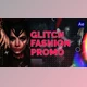 Download Glitch Fashion Promo (Videohive 30962865) - AE Project
