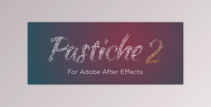 Download Aescripts Pastiche2 v2.1.15 (Win, Mac)