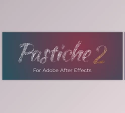 Download Aescripts Pastiche2 v2.1.15 (Win, Mac)
